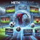 Methstreams: Transforming the Sports Streaming Experience